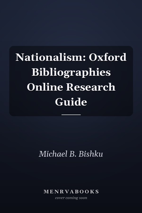 Nationalism: Oxford Bibliographies Online Research Guide