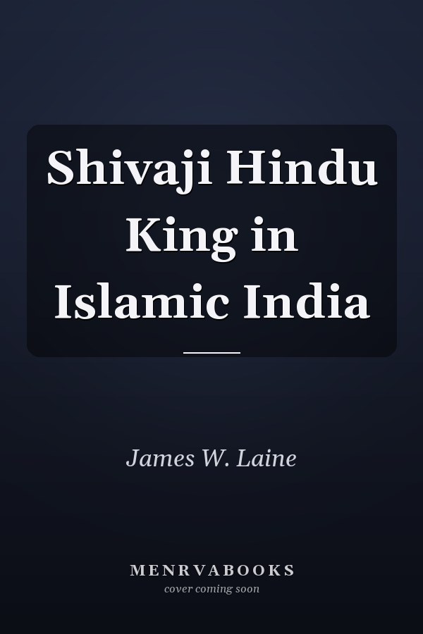 Shivaji Hindu King in Islamic India