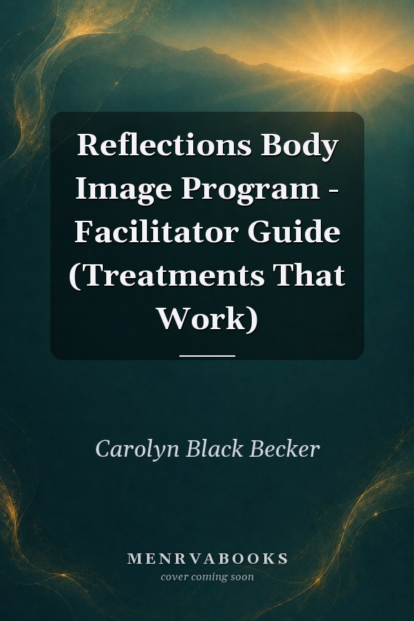 Reflections Body Image Program: Facilitator Guide