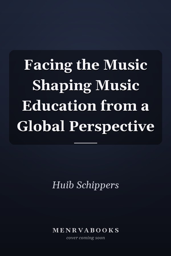 Facing the Music Shaping Music Education from a Global Perspective