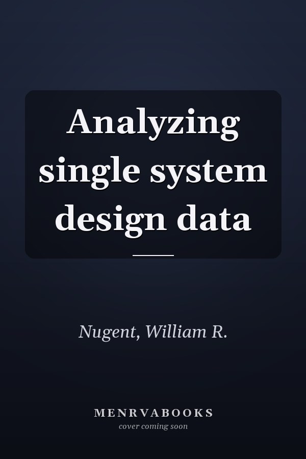 Analyzing Single System Design Data