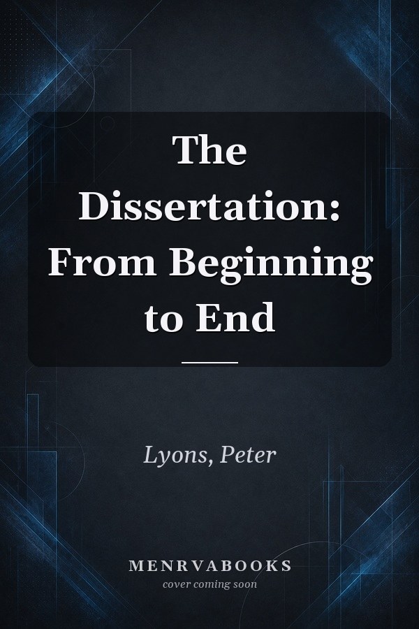 The Dissertation: From Beginning to End