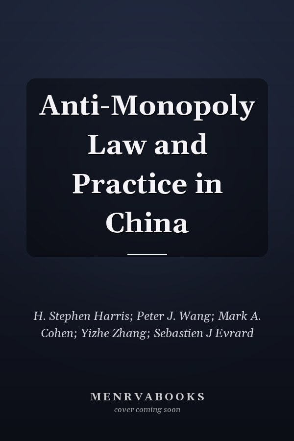 Anti-Monopoly Law and Practice in China