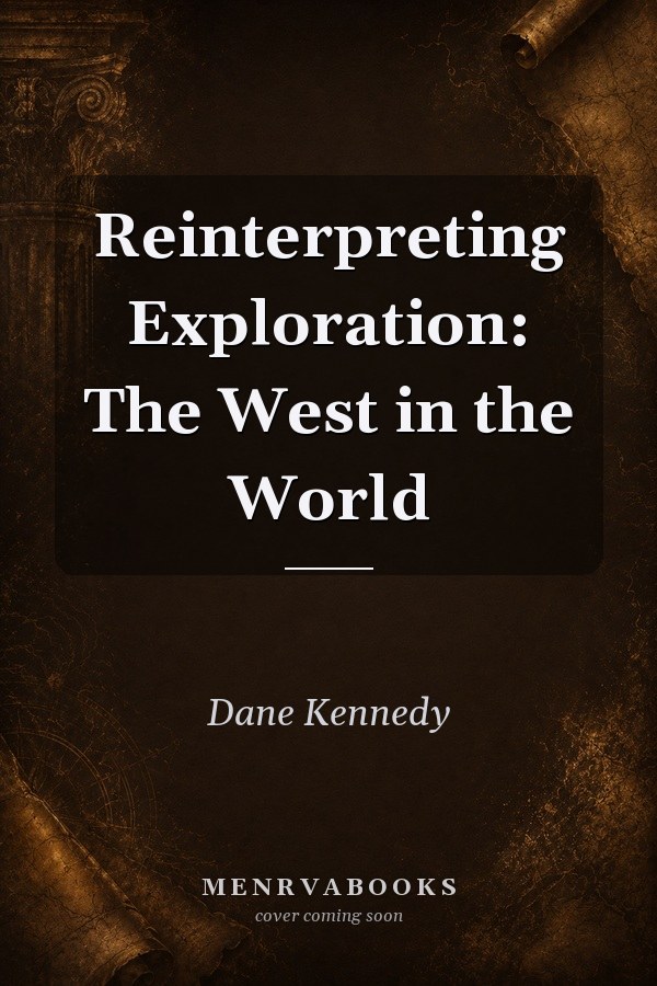Reinterpreting Exploration: The West in the World