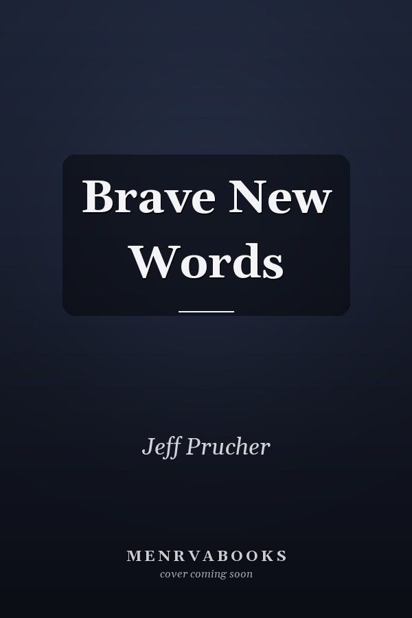 Brave New Words