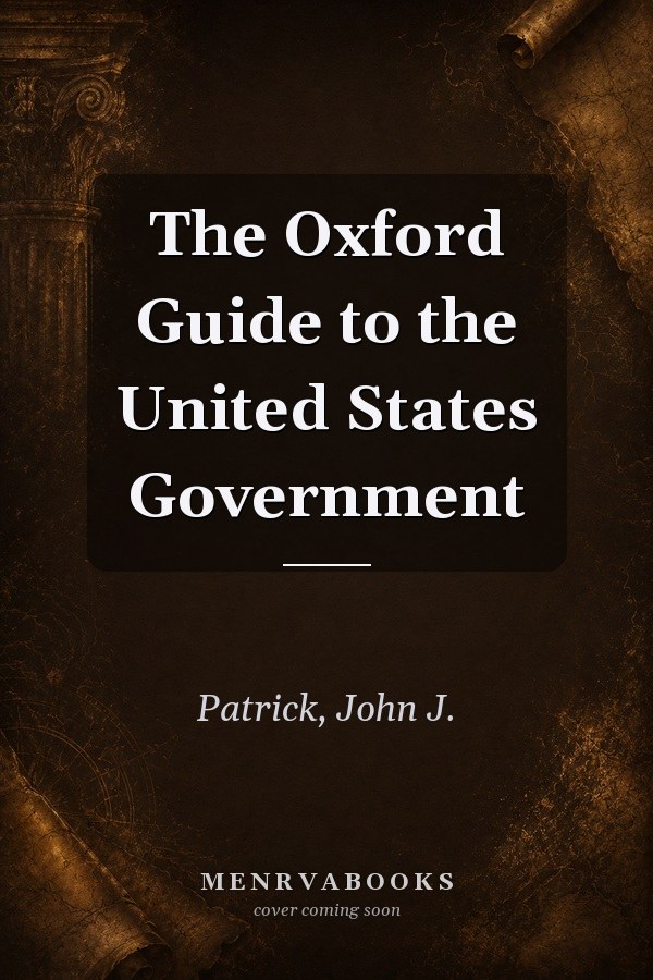 The Oxford Guide to the United States Government