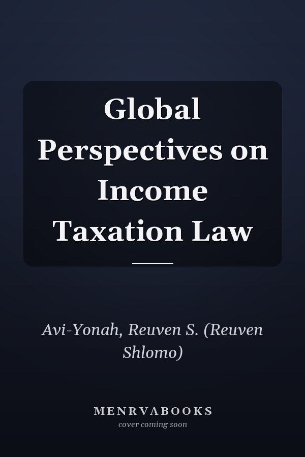 Global Perspectives on Income Taxation Law