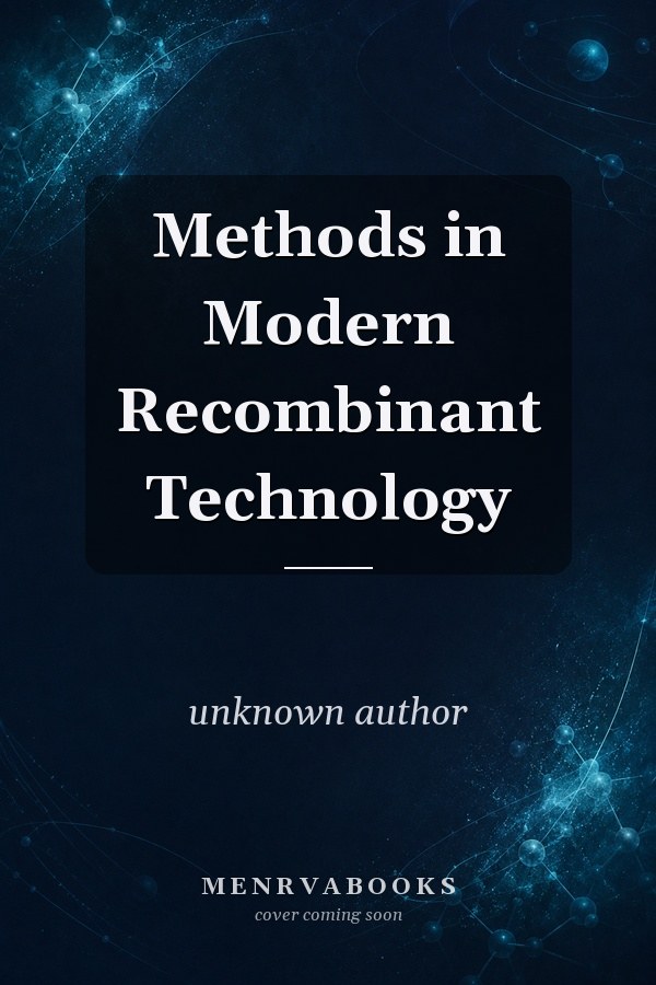 Methods in Modern Recombinant Technology