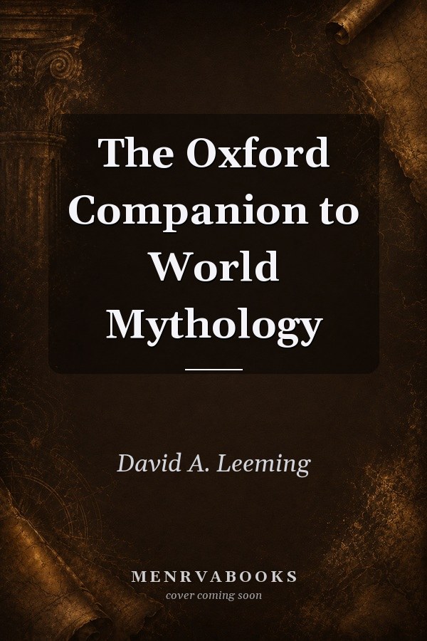The Oxford Companion to World Mythology