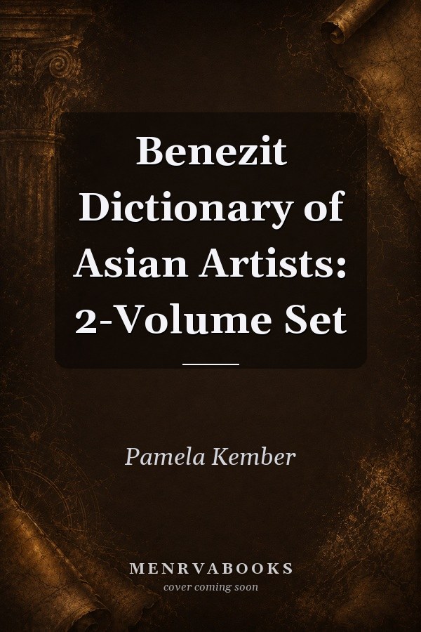 Benezit Dictionary of Asian Artists: 2-Volume Set
