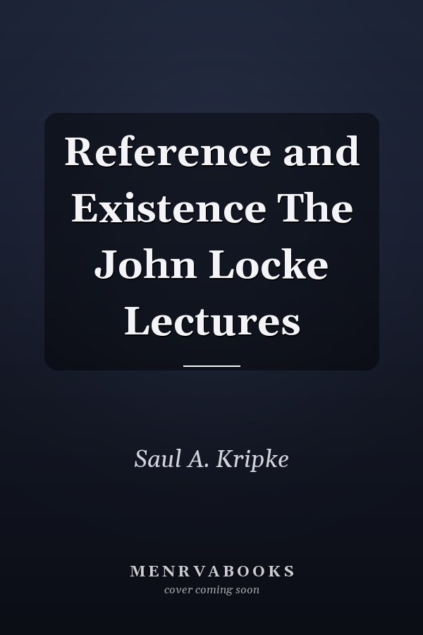 Reference and Existence The John Locke Lectures