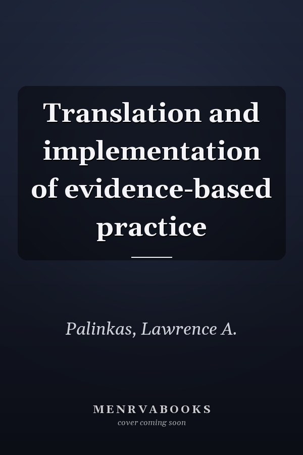Translation and Implementation of Evidence-Based Practice