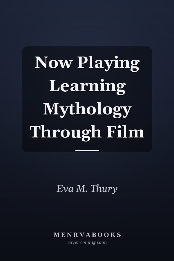 Now Playing Learning Mythology Through Film