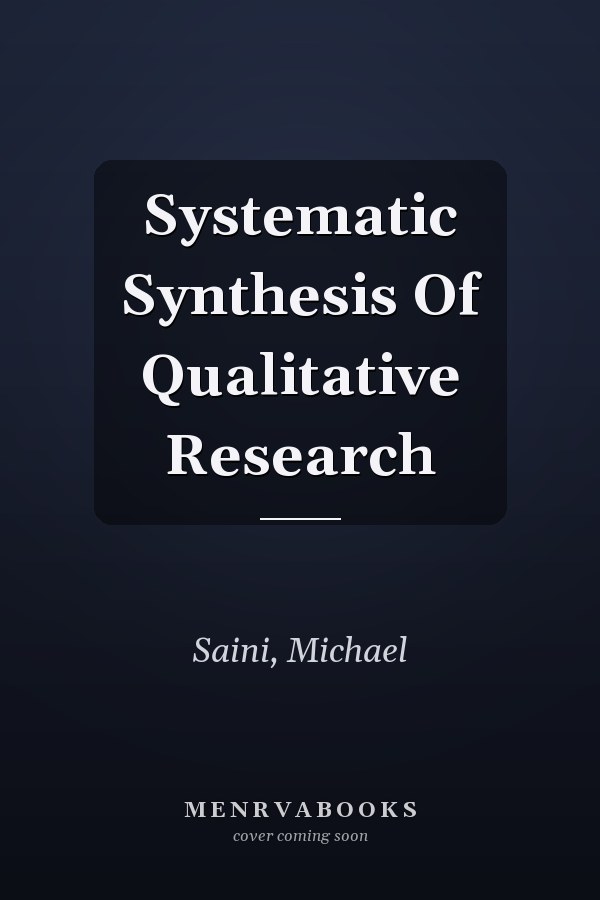 Systematic Synthesis of Qualitative Research