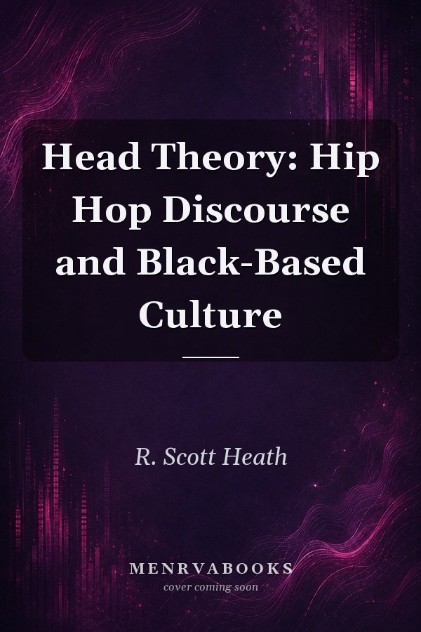 Head Theory: Hip Hop Discourse and Black-Based Culture