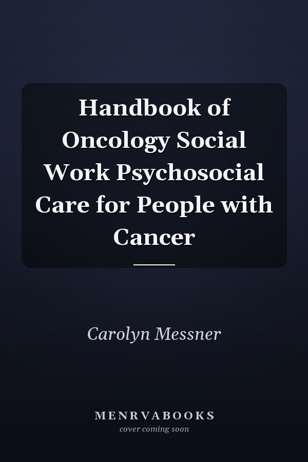 Handbook of Oncology Social Work Psychosocial Care for People with Cancer