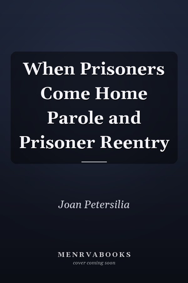 When Prisoners Come Home: Parole and Prisoner Reentry