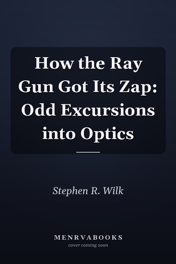 How the Ray Gun Got Its Zap: Odd Excursions into Optics