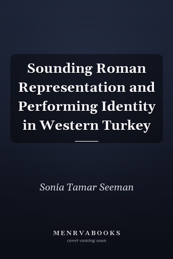 Sounding Roman Representation and Performing Identity in Western Turkey
