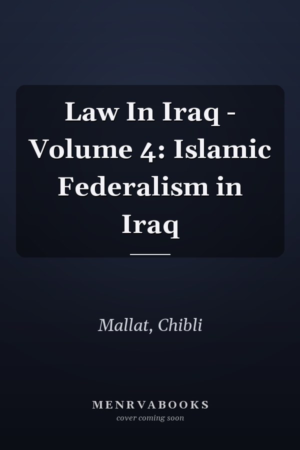 Law In Iraq: Islamic Federalism in Iraq