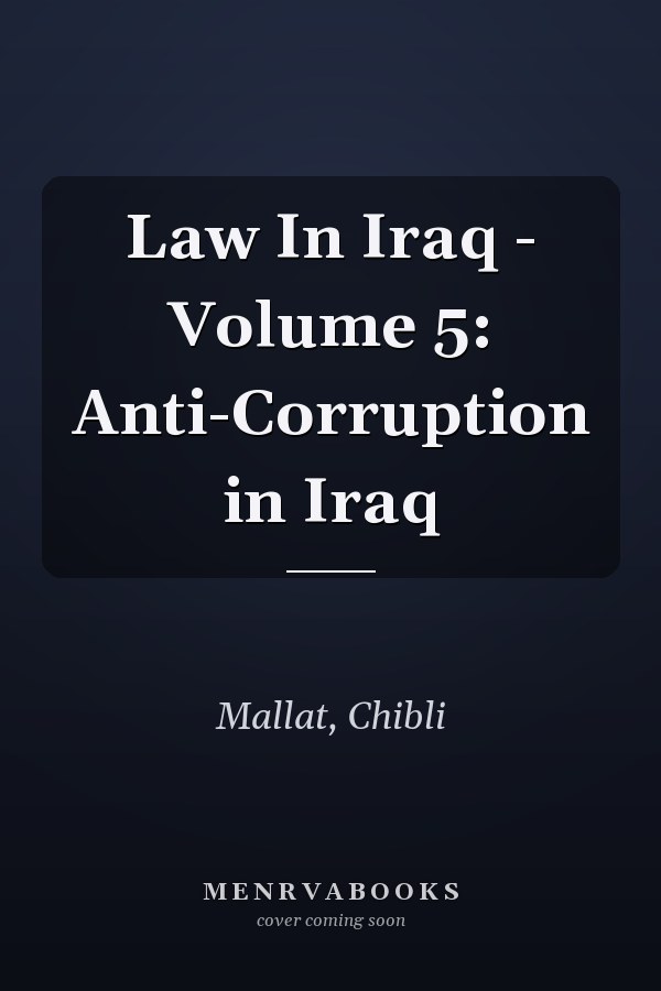 Law In Iraq: Anti-Corruption in Iraq
