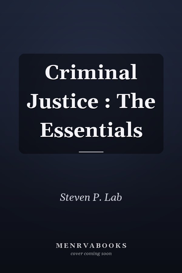 Criminal Justice: The Essentials