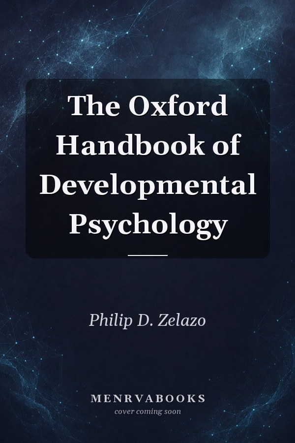 The Oxford Handbook of Developmental Psychology