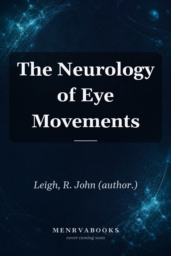The Neurology of Eye Movements