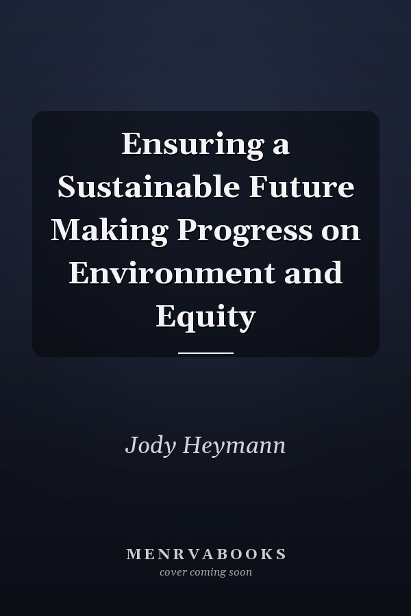 Ensuring a Sustainable Future Making Progress on Environment and Equity