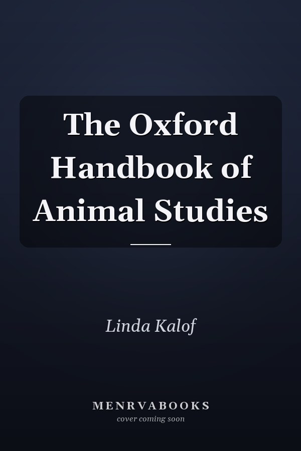 The Oxford Handbook of Animal Studies