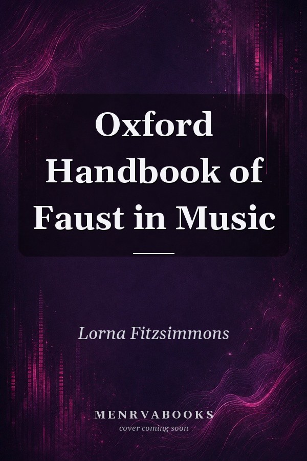 Oxford Handbook of Faust in Music