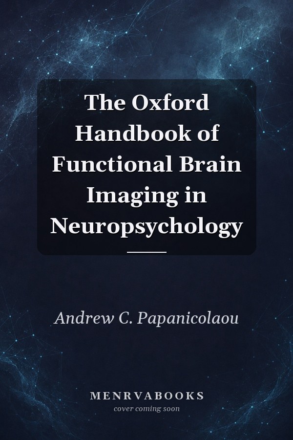The Oxford Handbook of Functional Brain Imaging in Neuropsychology
