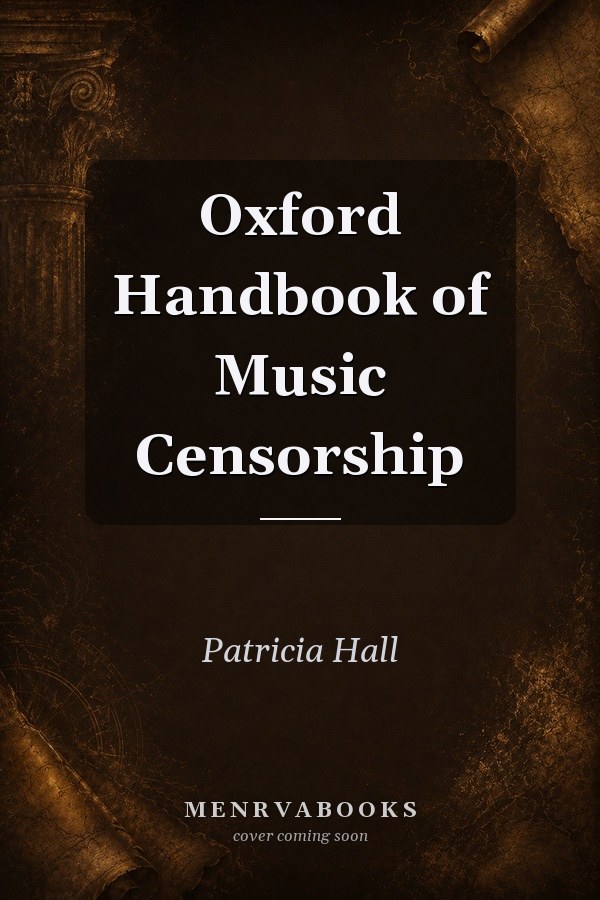Oxford Handbook of Music Censorship