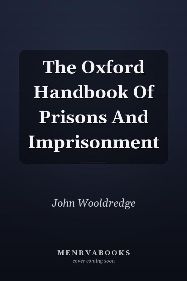 The Oxford Handbook of Prisons and Imprisonment