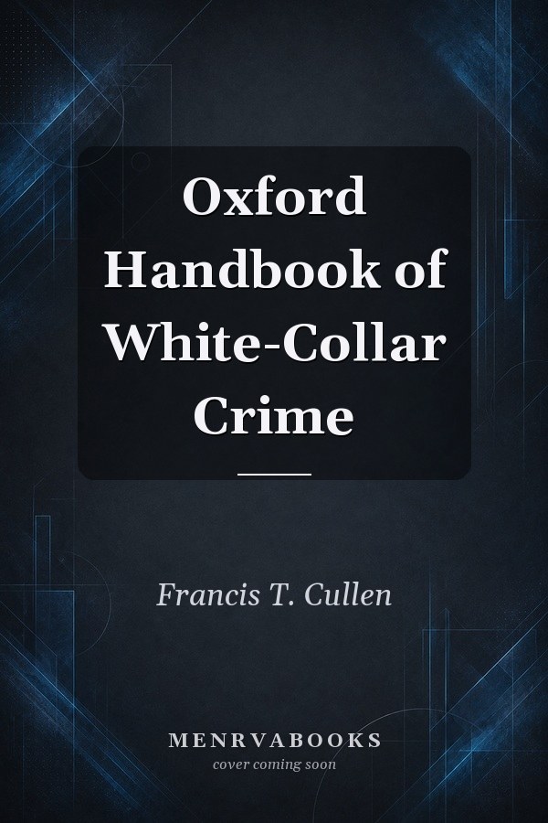 Oxford Handbook of White-Collar Crime