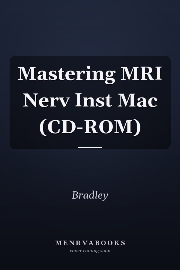 Mastering MRI: Nervous System