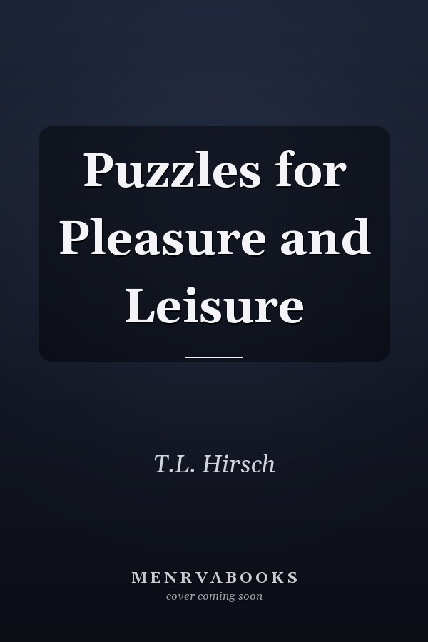 Puzzles for Pleasure and Leisure