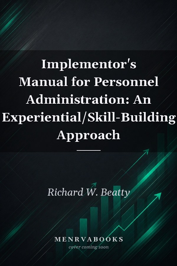 Implementor's Manual for Personnel Administration: An Experiential/Skill-Building Approach