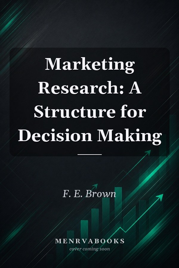 Marketing Research: A Structure for Decision Making