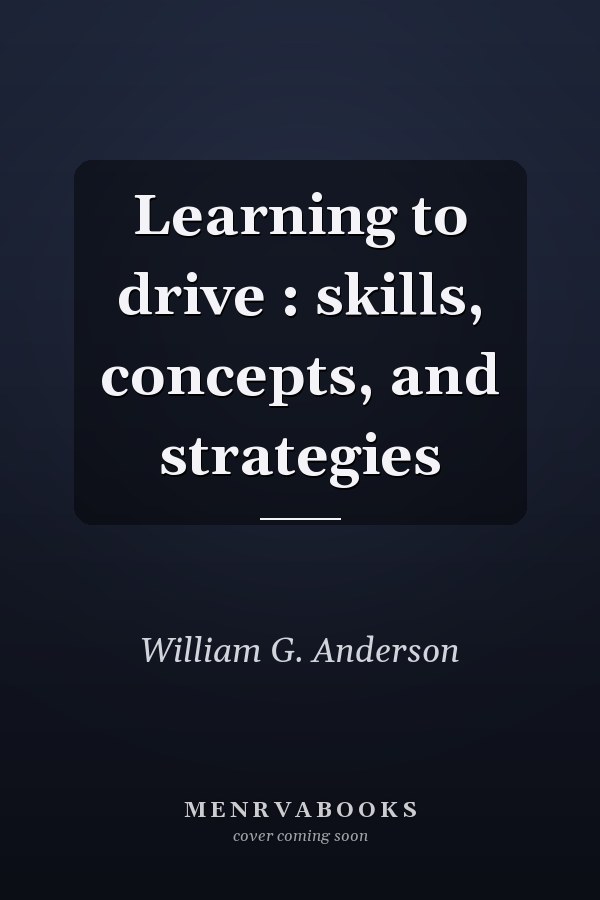 Learning to Drive: Skills, Concepts, and Strategies
