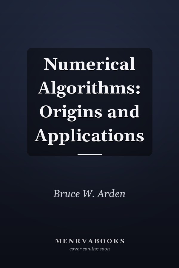 Numerical Algorithms: Origins and Applications