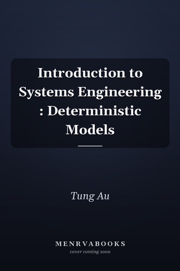 Introduction to Systems Engineering: Deterministic Models