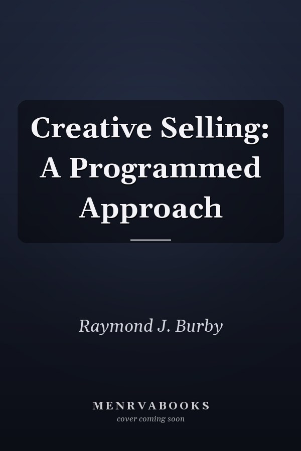Creative Selling: A Programmed Approach