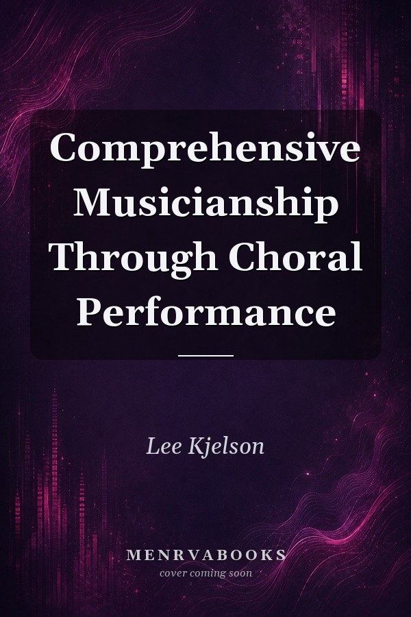 Comprehensive Musicianship Through Choral Performance