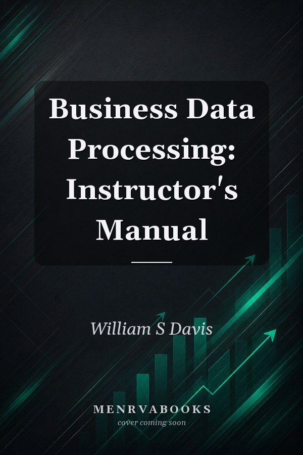 Business Data Processing: Instructor's Manual