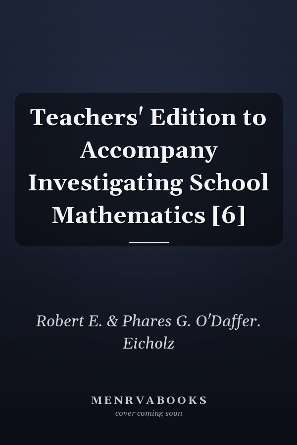 Teachers' Edition to Accompany Investigating School Mathematics: 6