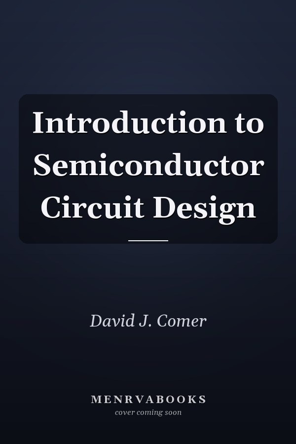 Introduction to Semiconductor Circuit Design