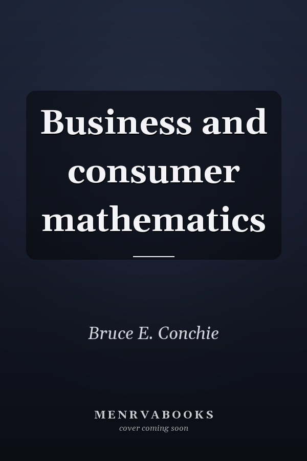 Business and Consumer Mathematics