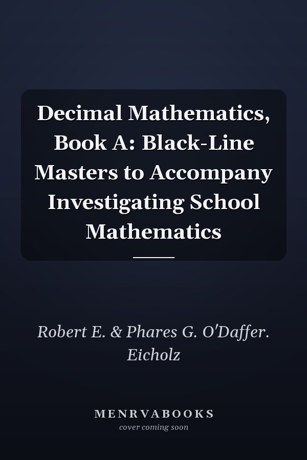 Decimal Mathematics, Book A: Black-Line Masters to Accompany Investigating School Mathematics