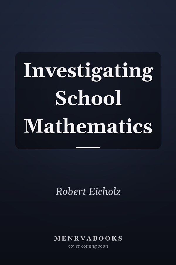 Investigating School Mathematics